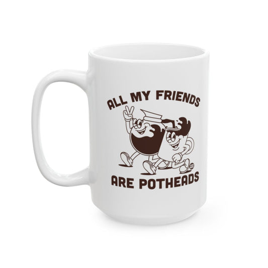 All My Friends Are Potheads Fun Coffee Mug product