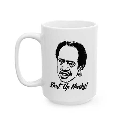 Shut Up Honky Large White Coffee Mug