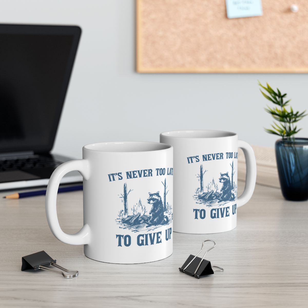 It's Never Too Late To Give Up coffee mug