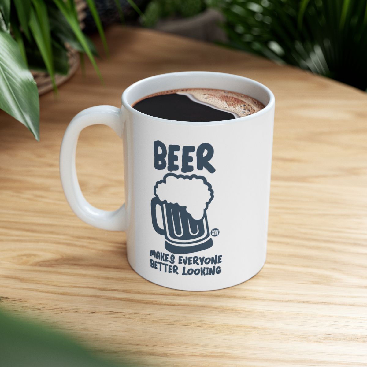 Beer Make Everyone Better Looking Mug