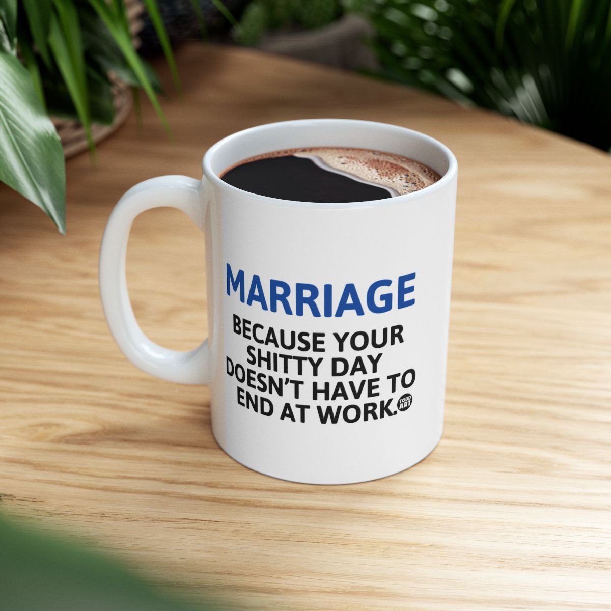 Funny Marriage Quote Coffee Mug for Married Couples