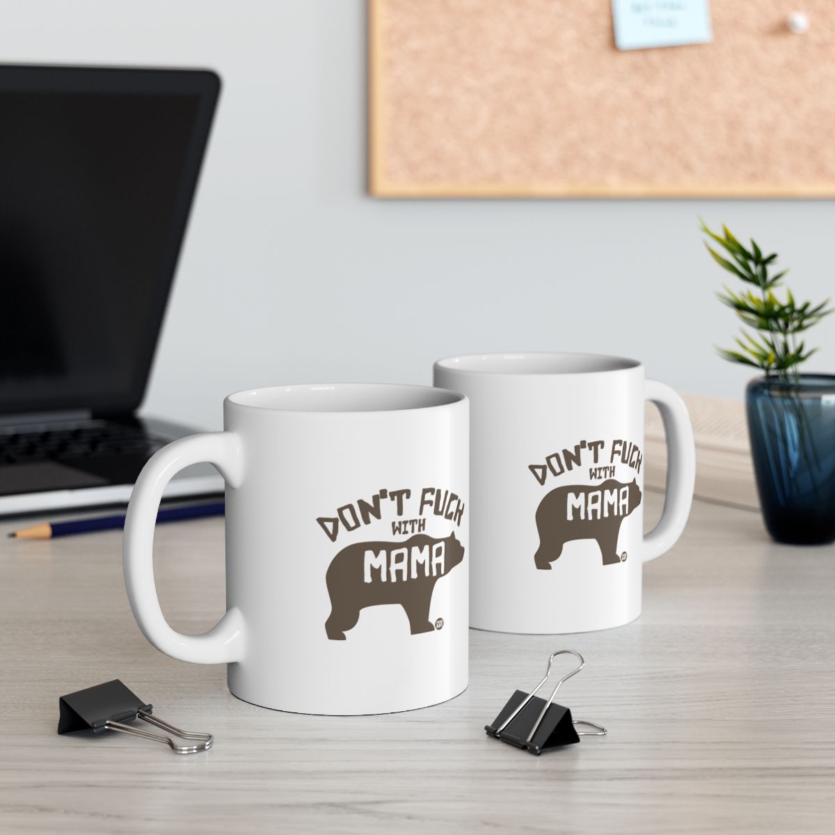 Don't Fuck With Mama Bear Quote Mug Perfect Gift