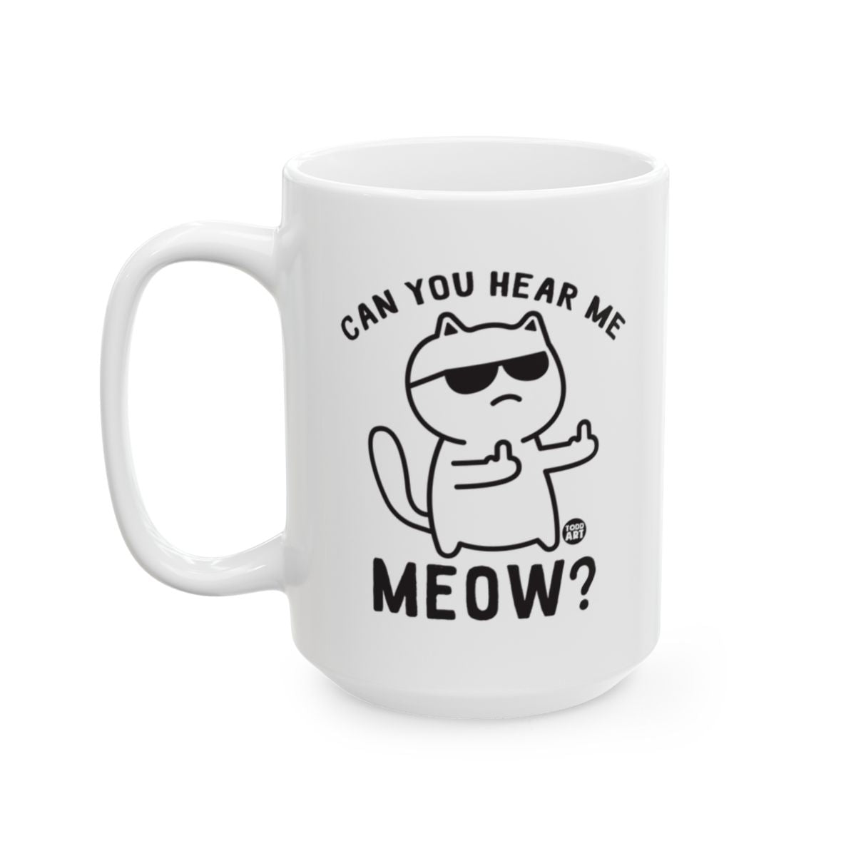 Can You Hear Me Meow Funny Cat Mug Mug Product
