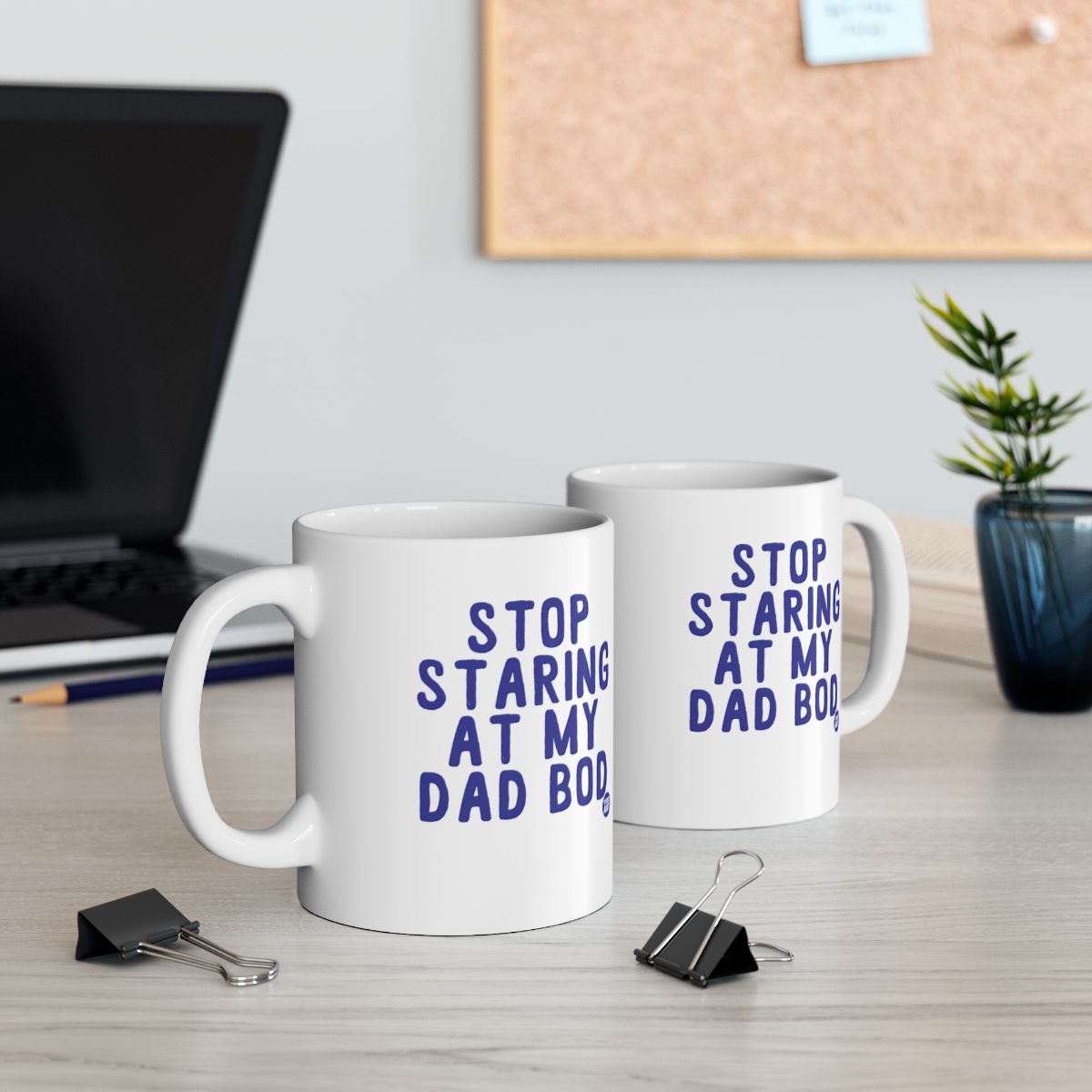 Stop Staring at My Dad Bod Mug Funny Gift Idea