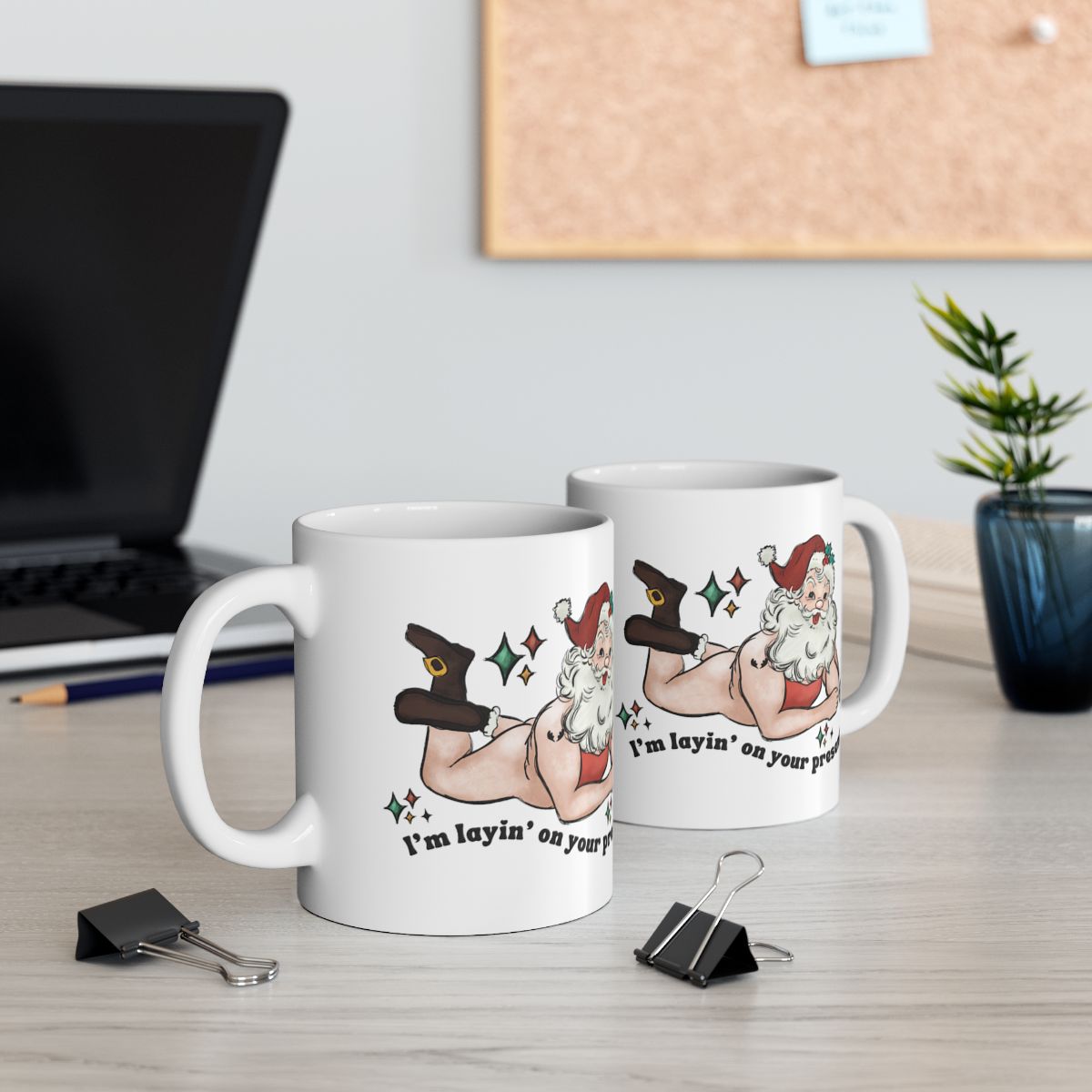 Funny Santa Claus Christmas Mug I'm Laying on Your Desk