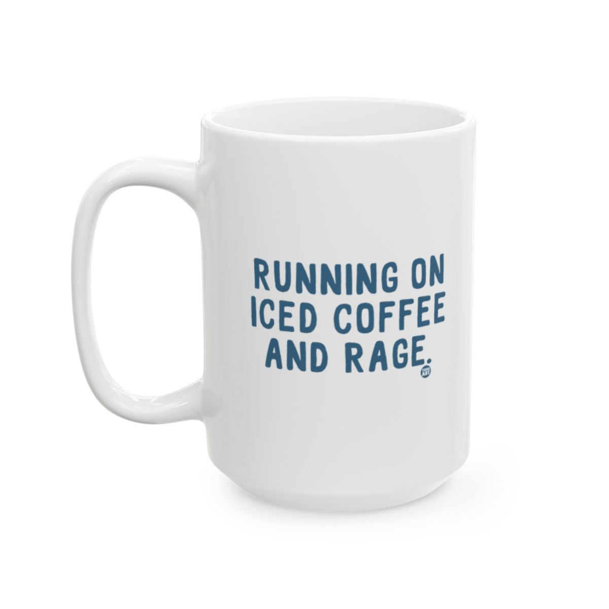 Running on Iced Coffee and Rage Mug