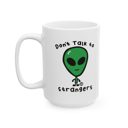 Alien Don't Talk to Strangers Coffee Mug
