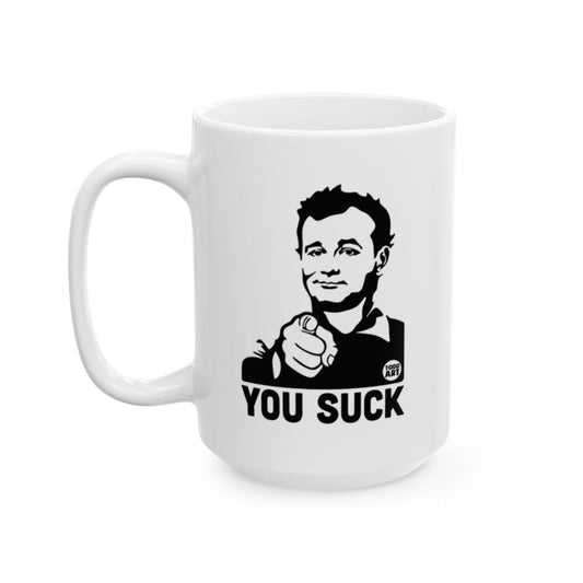 You Suck Funny Graphic Coffee Mug